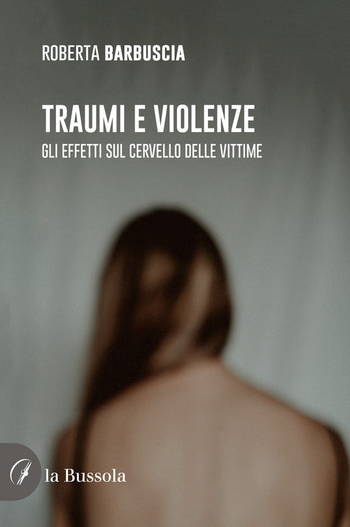 Cover of Traumi e violenze. Gli effetti sul cervello delle vittime