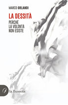 Cover of dessità. Perché la volontà non esiste