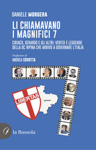 Li chiamavano i magnifici 7. Ciriaco, Gerardo e gli altri: verit e leggende della DC irpina che arriv a governare l'Italia
