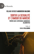 Sortir la sexualit et l'amour du March. Propos sur l'exprience amoureuse aujourd'hui