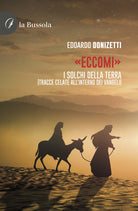 Eccomi. I solchi della terra (Tracce celate all'interno dei Vangeli)