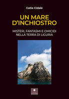 Cover of mare d'inchiostro. Misteri, fantasmi e omicidi nella terra di Liguria