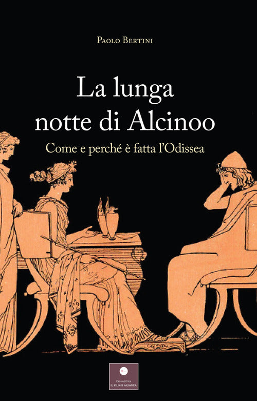 La lunga notte di Alcinoo. Come e perch fatta l'Odissea