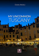 Cover of My uncommon Tuscany