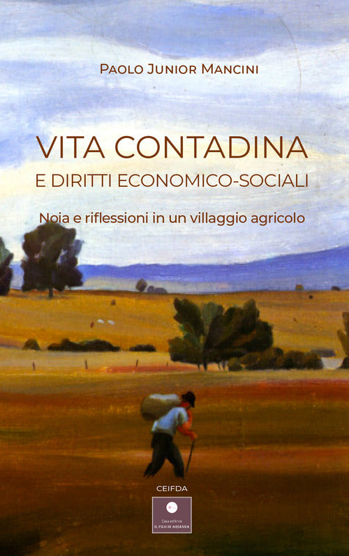 Cover of Vita contadina e diritti economico-sociali. Noia e riflessioni in un villaggio agricolo