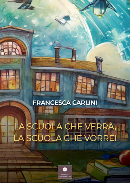 La scuola che verr, la scuola che vorrei