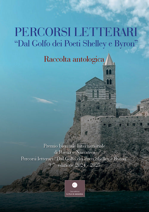 Percorsi letterari Dal golfo dei poeti Shelley e Byron. Premio biennale internazionale di poesia e narrativa. 9 edizione