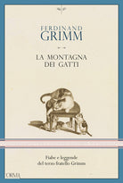 Cover of montagna dei gatti. Fiabe e leggende del terzo fratello Grimm