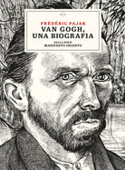 Cover of Van Gogh, una biografia. Dalla serie Manifesto incerto