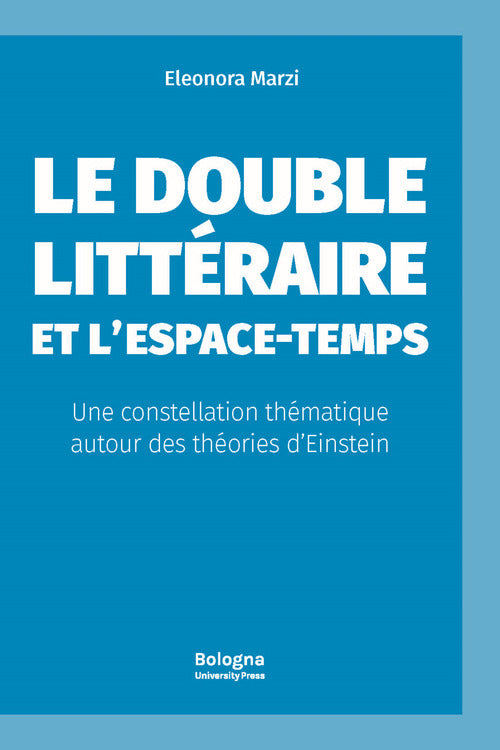 Cover of double littéraire et lʼespace-temps. Une constellation thématique autour des théories dʼEinstein