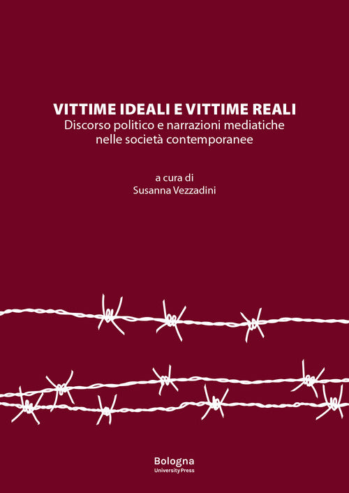 Vittime ideali e vittime reali. Discorso politico e narrazioni mediatiche nelle società contemporanee