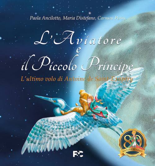 Cover of aviatore e il Piccolo Principe «l'ultimo volo di Antoine de Saint-Exupéry»