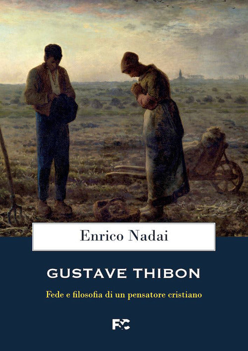 Cover of Gustave Thibon. Fede e filosofia di un pensatore cristiano