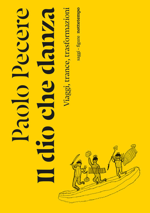 Il dio che danza. Viaggi, trance, trasformazioni