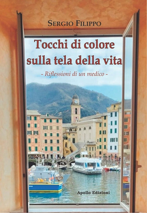 Cover of Tocchi di colore sulla tela della vita. Riflessioni di un medico