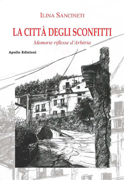 Cover of città degli sconfitti. Memorie riflesse d'Arbëria