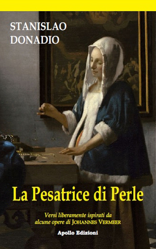 Cover of presatrice di perle. Versi liberamente ispirati da alcune opere di Johannes Vermeer