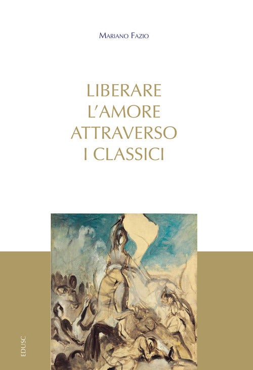 Cover of Liberare l'amore attraverso i classici