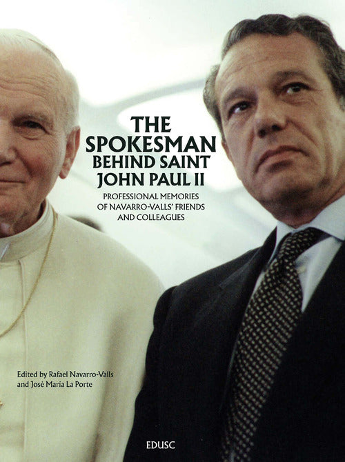 Cover of spokesman behind Saint John Paul II. Professional memories of Navarro-Valls’ friends and colleagues