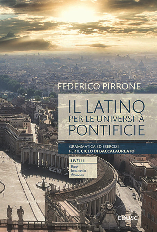 Cover of latino per le università pontificie. Grammatica ed esercizi per il ciclo di baccalaureato