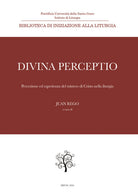 Cover of Divina perceptio. Percezione ed esperienza del mistero di Cristo nella liturgia