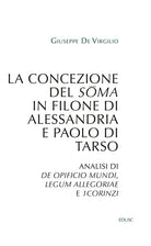 La concezione del soma in Filone di Alessandria e Paolo di Tarso. Analisi di De opificio mundi, Legum allegoriae e 1Corinzi