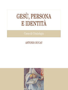 Ges, persona e identit. Corso di Cristologia