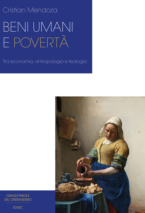 Beni umani e povert. Tra economia, antropologia e teologia