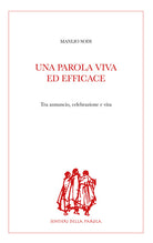 Una parola viva ed efficace. Tra annuncio, celebrazione e vita