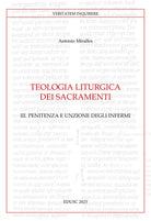 Teologia liturgica dei sacramenti. Vol. 3: Penitenza e unzione degli Infermi