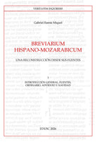 Breviarium Hispano-Mozarabicum. Una reconstruccin desde sus fuentes. Vol. 1: Introduccin general, fuentes, Ordinario, Adviento y Navidad