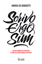 Cover of Scrivo ergo sum. Piccolo manuale di scrittura ai tempi dell'intelligenza artificiale