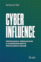 Cover of Cyber influence. Propaganda, persuasione e condizionamento psicologico online