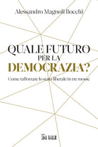 Cover of Quale futuro per la democrazia? Come rafforzare lo stato liberale in tre mosse