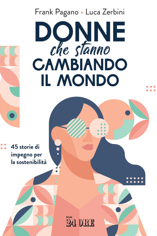 Donne che stanno cambiando il mondo. 45 storie di impegno per la sostenibilit