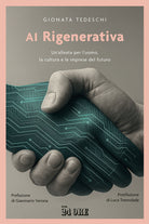 AI rigenerativa. Un'alleata per l'uomo, la cultura e le imprese del futuro