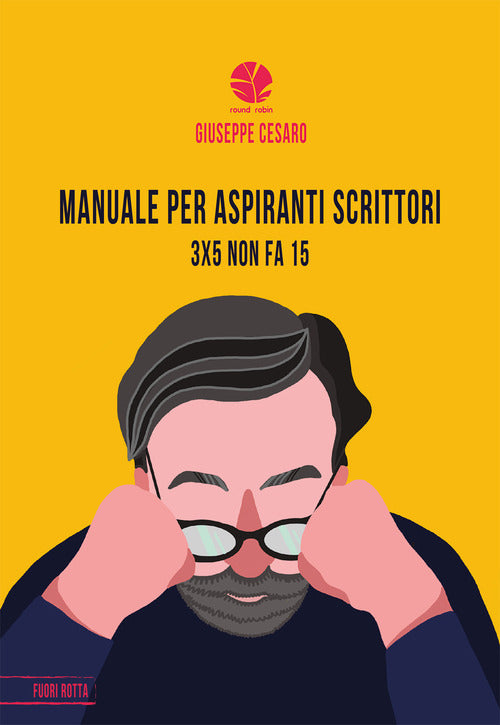 Cover of Manuale per aspiranti scrittori. 3x5 non fa 15