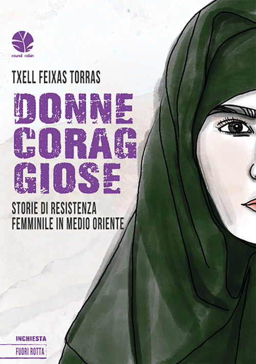Cover of Donne coraggiose. Storie di resistenza femminile in Medio oriente