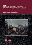 Cover of Luni. Oltre due millenni di toponimi dalla piana alle propaggini apuane