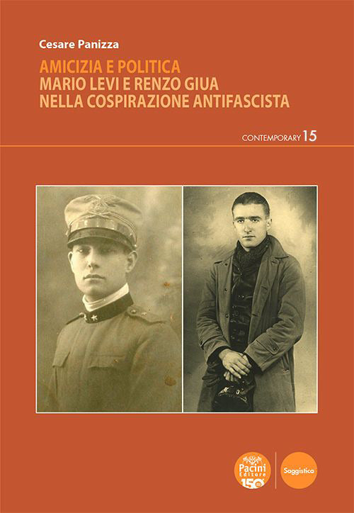 Cover of Amicizia e politica. Mario Levi e Renzo Giua nella cospirazione antifascista