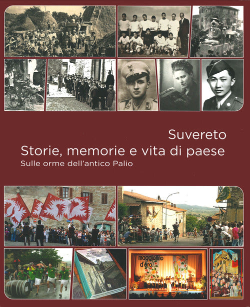 Cover of Suvereto. Storie, memorie e vita di paese. Sulle orme dell’antico Palio