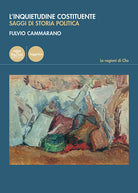 Cover of inquietudine costituente. Saggi di storia politica