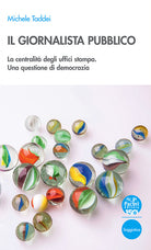 Il giornalista pubblico. La centralit degli uffici stampa. Una questione di democrazia