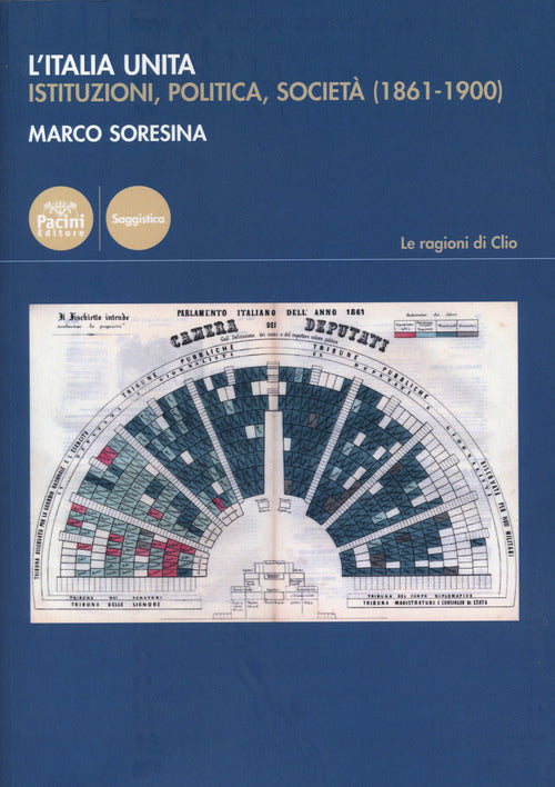 L'Italia unita. Istituzioni, politica, societ (1861-1900)
