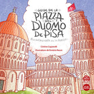 Guide de la piazza del duomo de Pisa. A la dcouverte de ses miracles
