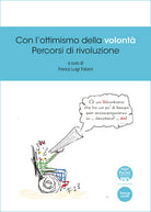 Con l'ottimismo della volont. Percorsi di rivoluzione
