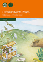 I tesori del monte Pisano. Vol. 3: Le rocce, i minerali e i fossili