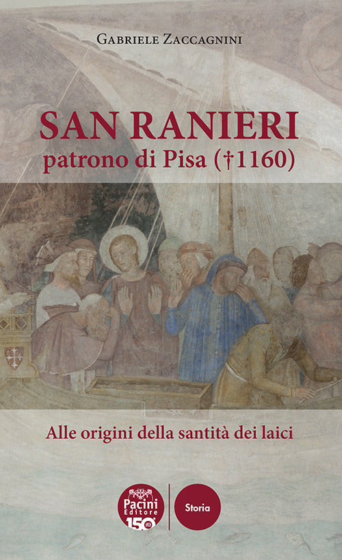 San Ranieri patrono di Pisa (1160). Alle radici della santit dei laici