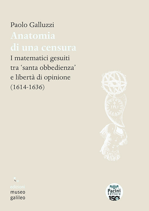 Anatomia di una censura. I matematici gesuiti tra «santa iobbedienza» e libertà di opinione (1614-1636)