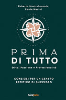 Cover of Pr1ma di tutto. Etica, passione e professionalità. Consigli per un centro estetico di successo